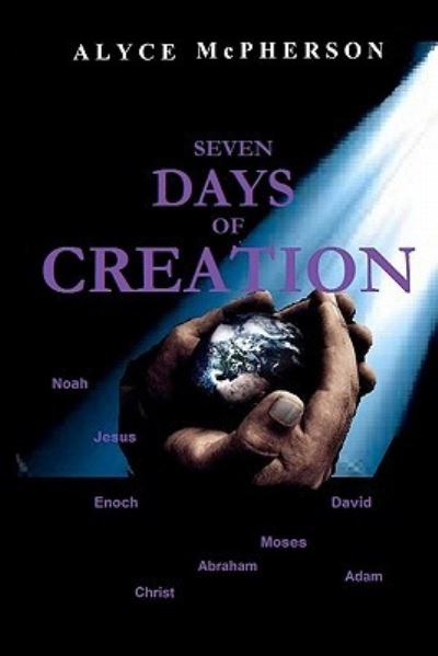 Seven Days of Creation - Mcpherson, Alyce