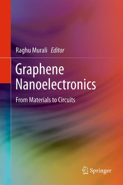 Graphene Nanoelectronics From Materials to Circuits - Murali, Raghu