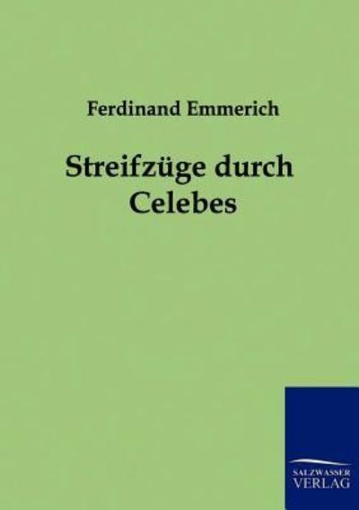 Streifzüge durch Celebes - Emmerich, Ferdinand