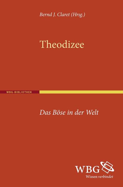 Theodizee Das Böse in der Welt - Claret, Bernd J