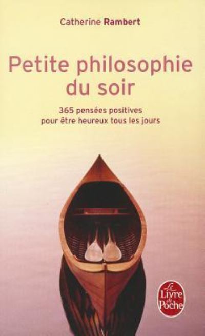 Petite Philosophie Du Soir: 365 pensées positives pour être heureux tous les jours (Ldp Dev Person) - Rambert,  C. und Rambert