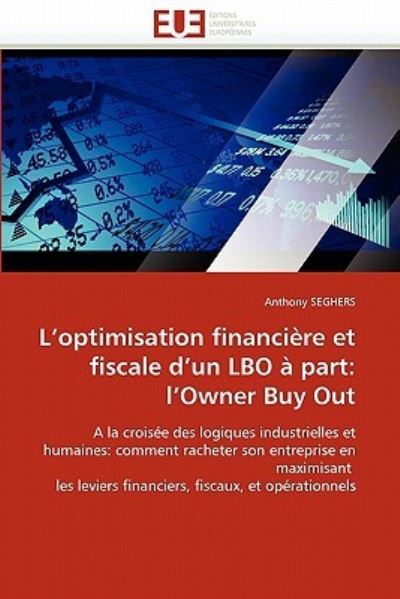 L`optimisation financière et fiscale d`un LBO à part: l`Owner Buy Out (Omn.Univ.Europ.) - SEGHERS, Anthony