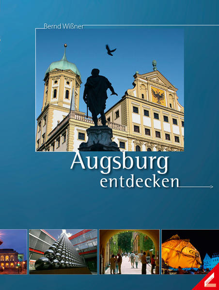 Augsburg entdecken  5., Aufl. - Wißner, Bernd