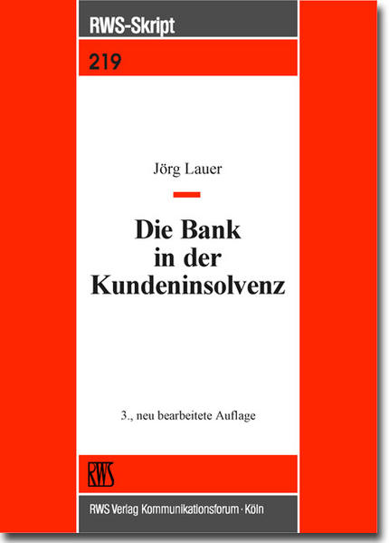 Die Bank in der Kundeninsolvenz  3., Aufl. - Lauer, Jörg