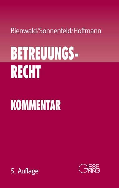 Betreuungsrecht Kommentar - Bienwald, Werner, Susanne Sonnenfeld  und  Hoffmann, Birgit, Birgit