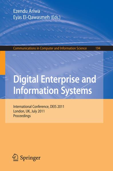 Digital Enterprise and Information Systems International Conference, DEIS 2011, London, UK July 20 - 22, 2011, Proceedings - Ariwa, Ezendu und Eyas El-Qawasmeh
