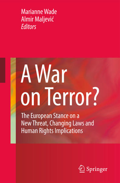 A War on Terror? The European Stance on a New Threat, Changing Laws and Human Rights Implications 2010 - Wade, Marianne und Almir Maljevic