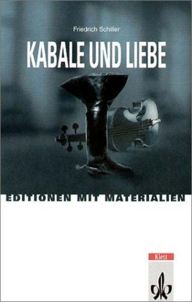 Kabale und Liebe Ein bürgerliches Trauerspiel in fünf Akten. Mit Materialien - Schiller, Friedrich und Annegrit Brunkhorst-Hasenclever