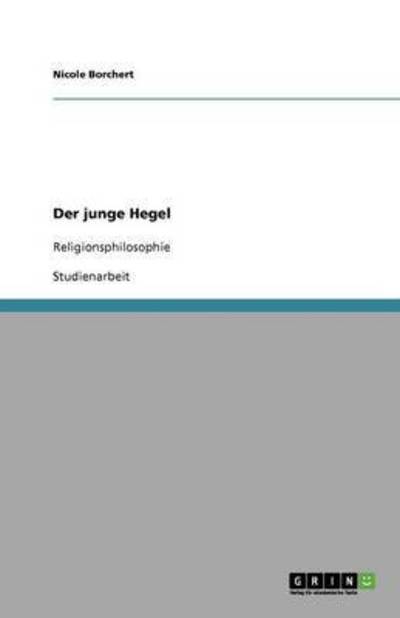 Der junge Hegel: Religionsphilosophie - Borchert, Nicole