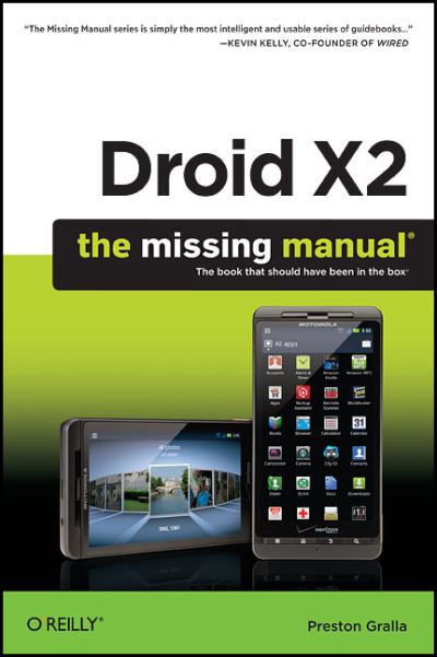 Droid X2: The Missing Manual - Gralla, Preston