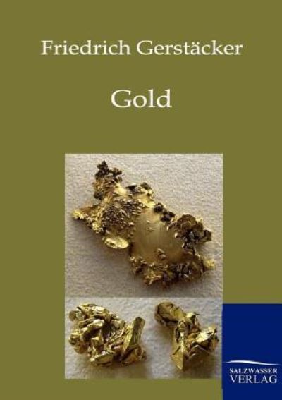 Gold - Gerstäcker, Friedrich