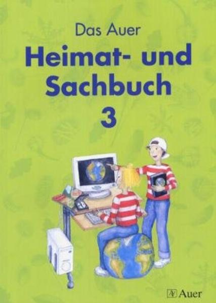 Das Auer Heimat- und Sachbuch Schulbuch für das 3. Schuljahr - Ilg, Cäcilia, Sabine Kister  und Christine Schütz