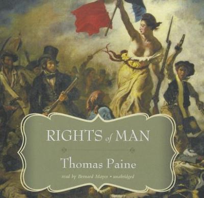 Rights of Man  Unabridged - Paine,  Thomas und  Bernard Mayes