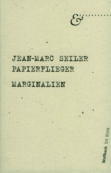 Papierflieger Marginalien - Seiler, Jean-Marc