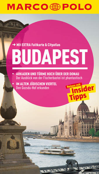 MARCO POLO Reiseführer Budapest Reisen mit Insider-Tipps. Mit EXTRA Faltkarte & Reiseatlas - Eickhoff, Matthias und Rita Stiens
