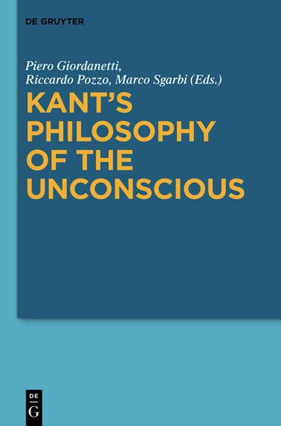 Kant`s Philosophy of the Unconscious - Giordanetti, Piero, Riccardo Pozzo  und Marco Sgarbi