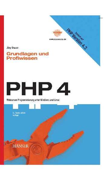 PHP 4 Grundlagen und Profiwissen Webserverprogrammierung unter Windows und Linux - Krause, Jörg
