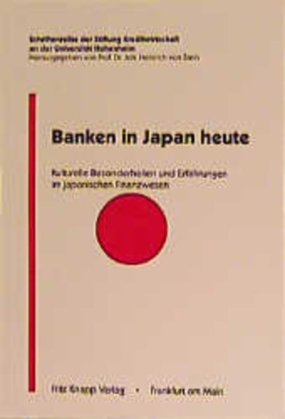 Banken in Japan heute Kulturelle Besonderheiten und Erfahrungen im japanischen Finanzwesen - Thiele, Peter, Manfred Pohl  und Folker Streib
