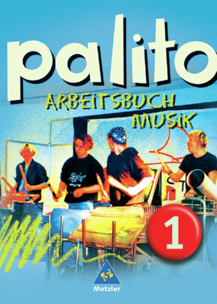 palito. Arbeitsbuch Musik / palito - Arbeitsbuch Musik allgemeine Ausgabe für das 5. und 6. Schuljahr Allgemeine Ausgabe für das 5. und 6. Schuljahr / Arbeitsbuch 1