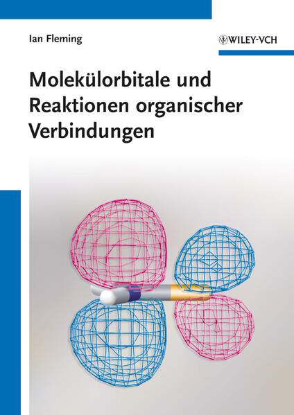 Molekülorbitale und Reaktionen organischer Verbindungen - Fleming, Ian und Joachim Podlech