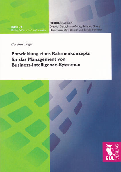 Entwicklung eines Rahmenkonzepts für das Management von Business-Intelligence-Systemen - Unger, Carsten