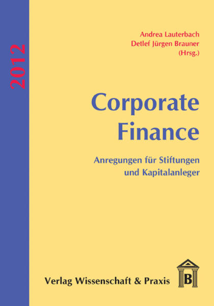 Corporate Finance 2012 Anregungen für Stiftungen und Kapitalanleger - Lauterbach, Andrea und Detlef Jürgen Brauner