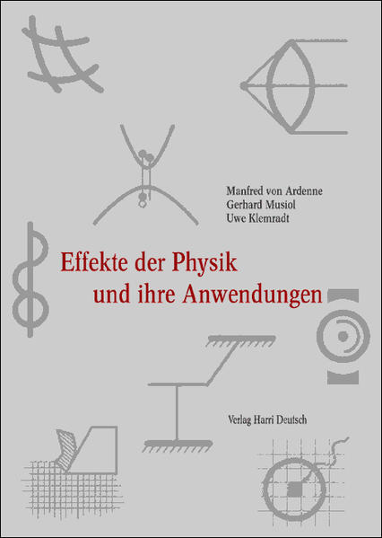 Effekte der Physik und ihre Anwendungen - Ardenne, Manfred von, Gerhard Musiol  und Uwe Klemradt