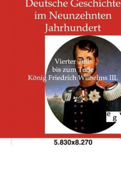 Deutsche Geschichte im Neunzehnten Jahrhundert Vierter Band - Treitschke, Heinrich von