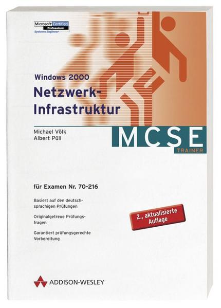 Windows 2000 Netzwerk-Infrastruktur für Examen Nr. 70-216 - Völk, Michael und Albert Püll