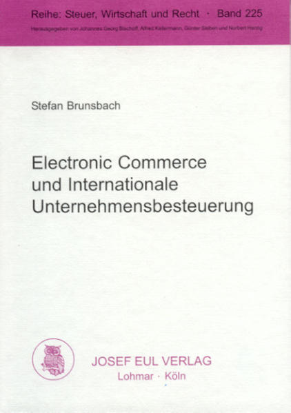 Electronic Commerce und Internationale Unternehmensbesteuerung  1., Aufl. - Brunsbach, Stefan