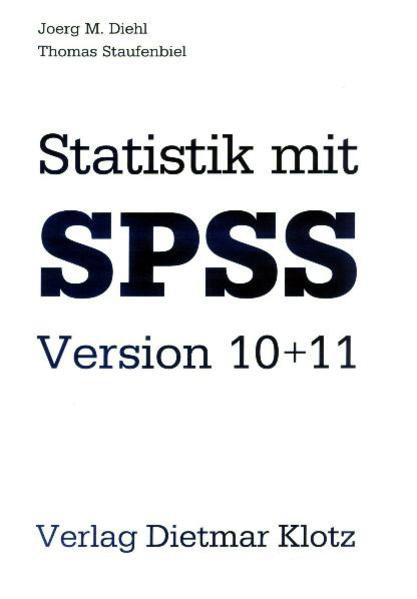 Statistik mit SPSS Version 10+11 - Diehl, Joerg M und Thomas Staufenbiel