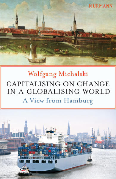 Capitalising on Change in a Globalising World A View from Hamburg - Michalski, Wolfgang