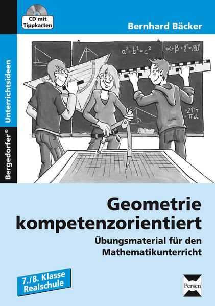 Geometrie kompetenzorientiert Übungsmaterial für den Mathematikunterricht (7. und 8. Klasse) - Bäcker, Bernhard