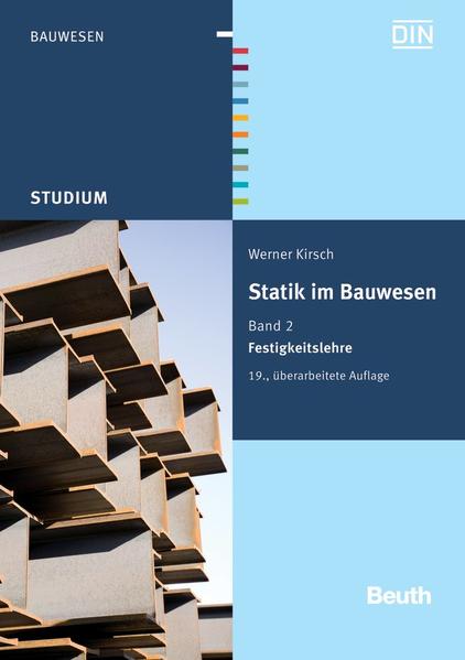 Statik im Bauwesen Band 2: Festigkeitslehre überarbeitete Ausgabe - Kirsch, Werner und DIN e.V.