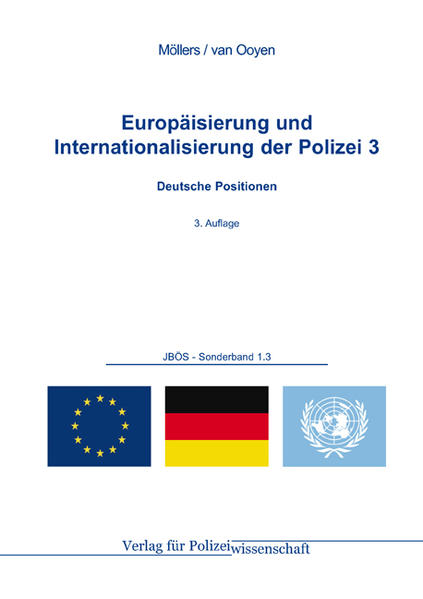 Europäisierung und Internationalisierung der Polizei Band 3: Deutsche Positionen - Möllers, Martin H. W. und Robert Chr. van Ooyen