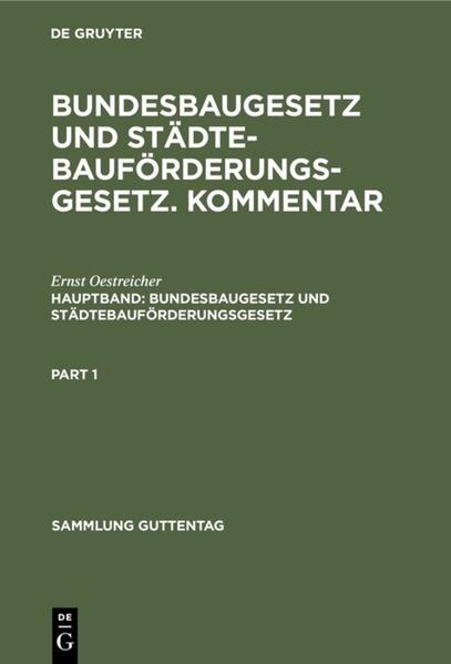 Sebastian Heitzer; Ernst Oestreicher: Bundesbaugesetz und Städtebauförderungsgesetz.... / Bundesbaugesetz und Städtebauförderungsgesetz - Oestreicher, Ernst