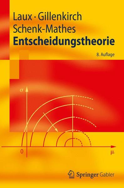 Entscheidungstheorie - Laux, Helmut, Robert M. Gillenkirch  und Heike Y. Schenk-Mathes