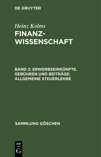 Heinz Kolms: Finanzwissenschaft / Erwerbseinkünfte. Gebühren und Beiträge. Allgemeine Steuerlehre  3., verb. Aufl. Reprint 2019 - Kolms, Heinz