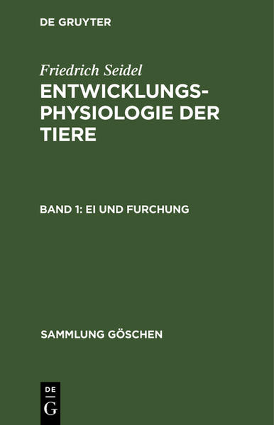 Friedrich Seidel: Entwicklungsphysiologie der Tiere / Ei und Furchung - Seidel, Friedrich