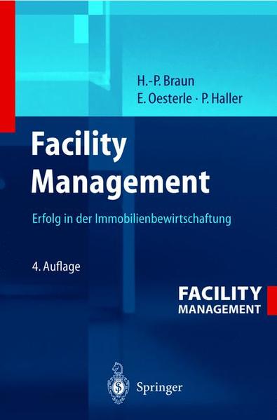 Facility Management Erfolg in der Immobilienbewirtschaftung - Braun, Hans-Peter, Johannes Pütter  und Eberhard Oesterle