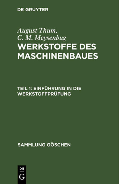 August Thum; C. M. Meysenbug: Werkstoffe des Maschinenbaues / Einführung in die Werkstoffprüfung - Thum, August und C. M. Meysenbug