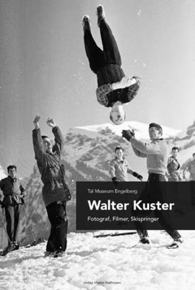 Walter Kuster: Fotograf, Filmer, Skispringer - Eller Risi, Nicole, Lea-Maria Infanger  und Klaus Merz