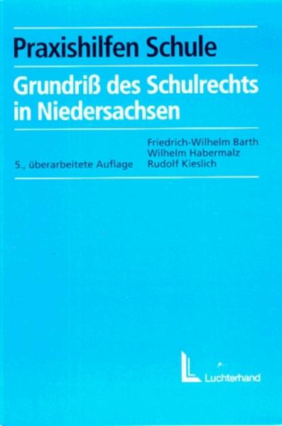 Grundriss des Schulrechts in Niedersachsen - Barth, Friedrich W, Wilhelm Habermalz  und Rudolf Kieslich