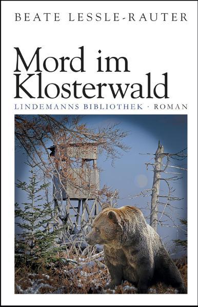 Mord im Klosterwald Ein Albtal-Krimi - Lessle-Rauter, Beate und Thomas Lindemann