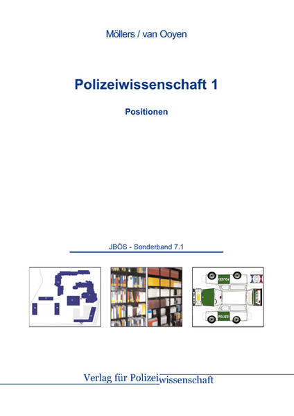 Polizeiwissenschaft Band 1: Positionen - Möllers, Martin H. W. und Robert Chr. van Ooyen