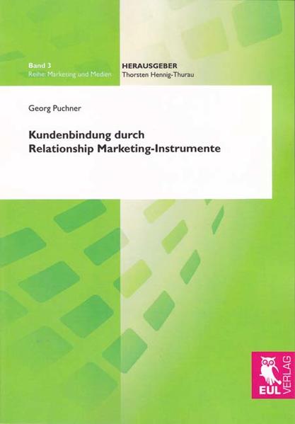 Kundenbindung durch Relationship Marketing-Instrumente - Puchner, Georg