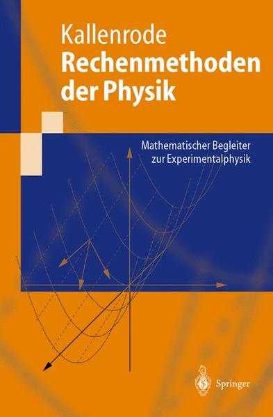 Rechenmethoden der Physik Mathematischer Begleiter zur Experimentalphysik - Kallenrode, May-Britt