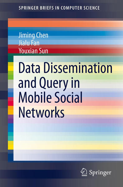 Data Dissemination and Query in Mobile Social Networks - Chen, Jiming, Jialu Fan  und Youxian Sun