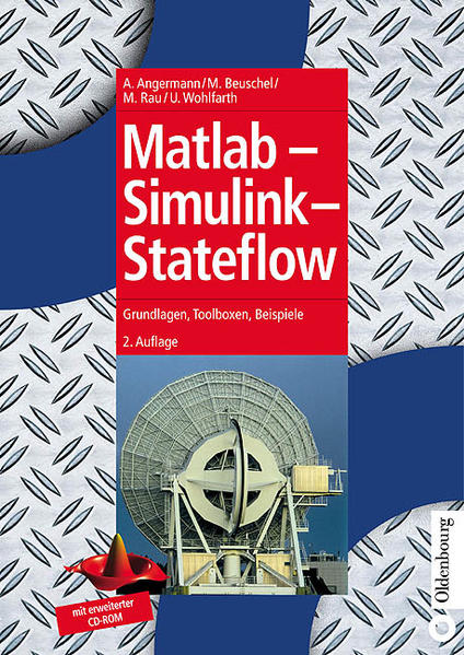 Matlab - Simulink - Stateflow Grundlagen, Toolboxen, Beispiele 2., Aufl. - Angermann, Anne, Michael Beuschel  und Martin Rau