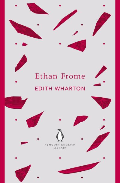 Ethan Frome: Edith Wharton (The Penguin English Library) - Wharton,  Edith